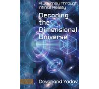 Decoding the Dimensional Universe: A Journey Through Infinite Reality