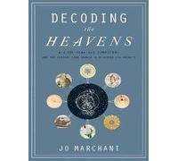 Decoding The Heavens - A 2000-year-old Computer - And The Century-long Search To Discover Its Secrets - Book Club Edition