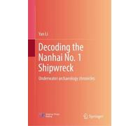 Decoding the Nanhai No. 1 Shipwreck: Underwater Archaeology Chronicles