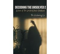 Decoding the Unsolved 2: Companion Guide for The Echoes of The Unsolved True Crime Oracle Deck