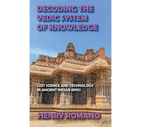 Decoding the Vedic System of Knowledge
