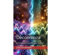 Decoerenza: Dall’Enigma Quantistico all’Emergere del Classico