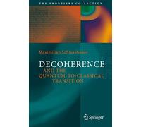 Decoherence And the Quantum-To-Classical Transition