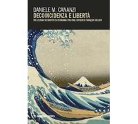 Decoincidenza e libertà. Tre lezioni su diritto ed economia con P