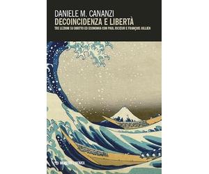 Decoincidenza e libertà. Tre lezioni su diritto ed economia con Paul Ricoeur e FranÇois Jullien