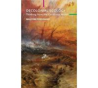 Malcom Ferdinand Decolonial Ecology (Tascabile) Critical South
