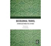 Decolonial Travel: Vernacular Mobilities in India