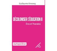 Décoloniser l'éducation II: Éros et Thanatos
