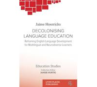 Decolonising Language Education: Reframing English Language Development for Multilingual and Neurodiverse Learners
