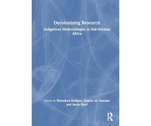 Decolonising Research: Indigenous Methodologies in Sub-Saharan Africa