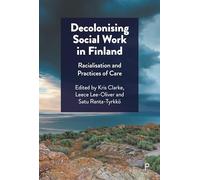 Decolonising Social Work in Finland: Racialisation and Practices of Care