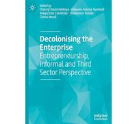 Decolonising the Enterprise: Entrepreneurship, Informal and Third Sector Perspective