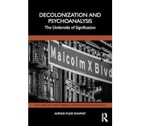 Decolonization and Psychoanalysis: The Underside of Signification