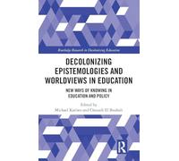 Decolonizing Epistemologies and Worldviews in Education: New Ways of Knowing in Education and Policy