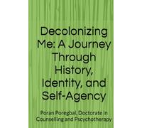 Decolonizing Me: A Journey Through History, Identity, and Self-Agency