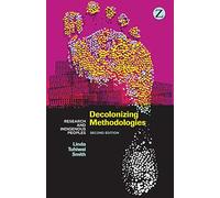 Decolonizing Methodologies: Research and Indigenous Peoples