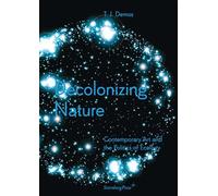 Thomas J. Demos Decolonizing Nature - Contemporary Art and the Polit (Tascabile)