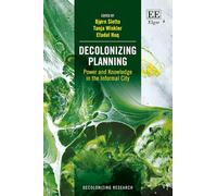 Decolonizing Planning: Power and Knowledge in the Informal City