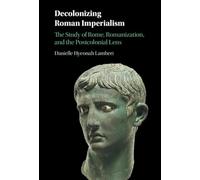Danielle Hyeonah Lambert Decolonizing Roman Imperialism (Copertina rigida)
