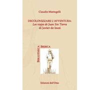 Decolonizzare l'avventura: los viajes de Juan Sin Tierra di Javier de Isusi