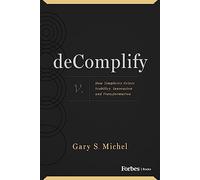 deComplify: How Simplicity Drives Stability, Innovation and Transformation