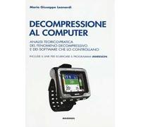 Decompressione al computer. Analisi teorico-pratica del fenomeno decompressivo e dei software che lo controllano