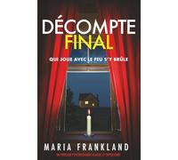 Décompte final: Qui joue avec le feu s'y brûle