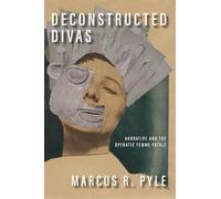 Deconstructed Divas: Narrative and the Operatic Femme Fatale