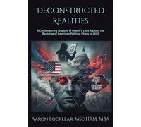 Deconstructed Realities: A Contemporary Analysis of Orwell's 1984 Against the Backdrop of American Political Chaos in 2025