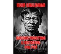 Deconstructing A Dictator: Pol Pot