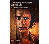 Deconstructing Characters and Crafting Depth: The Actor's Guide to Character Complexity
