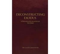 Deconstructing Exodus: A Provocative Analysis of The Bible