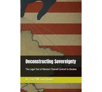 Deconstructing Sovereignty: The Legal Test of Western 'Overall Control' in Ukraine