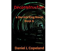 Deconstruction: a Derrick King Novel, Book 8