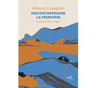 Decontaminare le memorie. Luoghi, libri, sogni