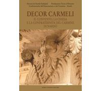 Decor Carmeli. Il convento, la chiesa e la confraternita del Carmine di Nardò