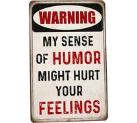 Decora il mio senso dell'umorismo potrebbe ferire i tuoi sentimenti. Divertenti cartelli vintage in latta per pareti di casa, cortile, bar, taverna, ufficio, regalo per donne e uomini, 8x12 pollici.