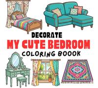 Decorate My Cute Bedroom Coloring Book for Girls 4-8: Simple Room Objects with Bold Outlines for Fun Coloring