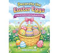 Decorate the Easter Eggs: A Fun & Festive Coloring Book for Kids
