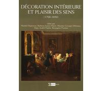 Decoration interieure et plaisir des sens (1700-1850). Ediz. a colori - Du...