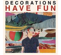 Decorations - Have Fun [VINYL]