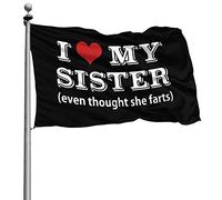 Decorative Bandiera Durevole Bandiere Da Giardino I Love My Sister Even Though She Farts 90X150Cm Flags Per All'Aperto Conferenza Bar