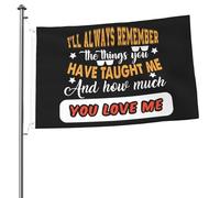 Decorative Bandiera I'Ll Always Remember The Things You Have Taught Me Bandiere Da Giardino Resistente Allo Scolorimento Bandierine Della Decorazione Per Decorazione Giardino 90X150Cm