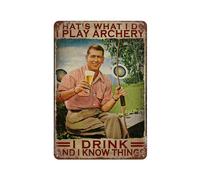 Decorazione da parete in alluminio e metallo con scritta "Tiro con l'arco e birra - That'S What I Do, I Play Archery, I Drink, And I Know Things" Decorazione per la casa per soggiorno, cucina, fattori