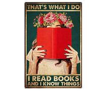 Decorazione da parete in metallo per camera da letto That's What I Do I Read Books and I Know Things Girl Love Reading Book Signs Targa in latta per uomini 20,3 x 30,5 cm