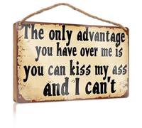 Decorazione da parete per il bagno, divertente cartello con scritta in inglese "The Only Advantage You Have Over Me Is You Can Kiss My Ass And I Can'T Wooded" (lingua italiana non garantita)