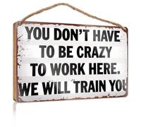 Decorazione da parete per il bagno, divertente, con scritta in lingua inglese "You Don'T Have To Be Crazy To Work Here We Will Train You", cartello in legno da appendere