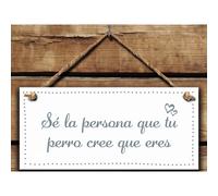 Decorazione pensile Magnet & Steel Sé la persona que tu perro cree que eres 1