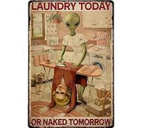 Decorazione per la casa Targa in latta con scritta "Alien Laundry Today or Naked Tomorrow", divertente decorazione per il bagno, stile vintage, per bar, casa, bagno, decorazione da parete, idea