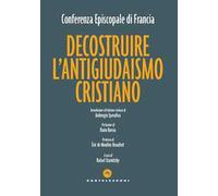 Decostruire l'antigiudaismo cristiano
